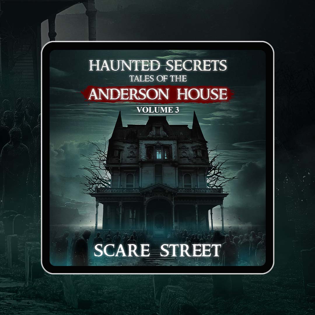 Haunted Secrets: Tales of the Anderson House Vol. 3