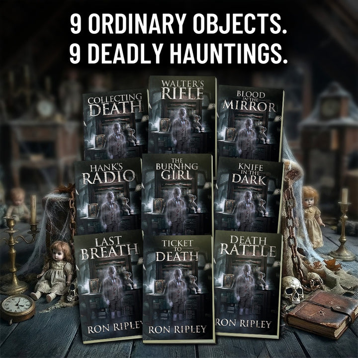 The Complete Haunted Collection Saga: 9 Horror Books. Cursed Antiques. No Home Is Safe. (FREE U.S. SHIPPING)